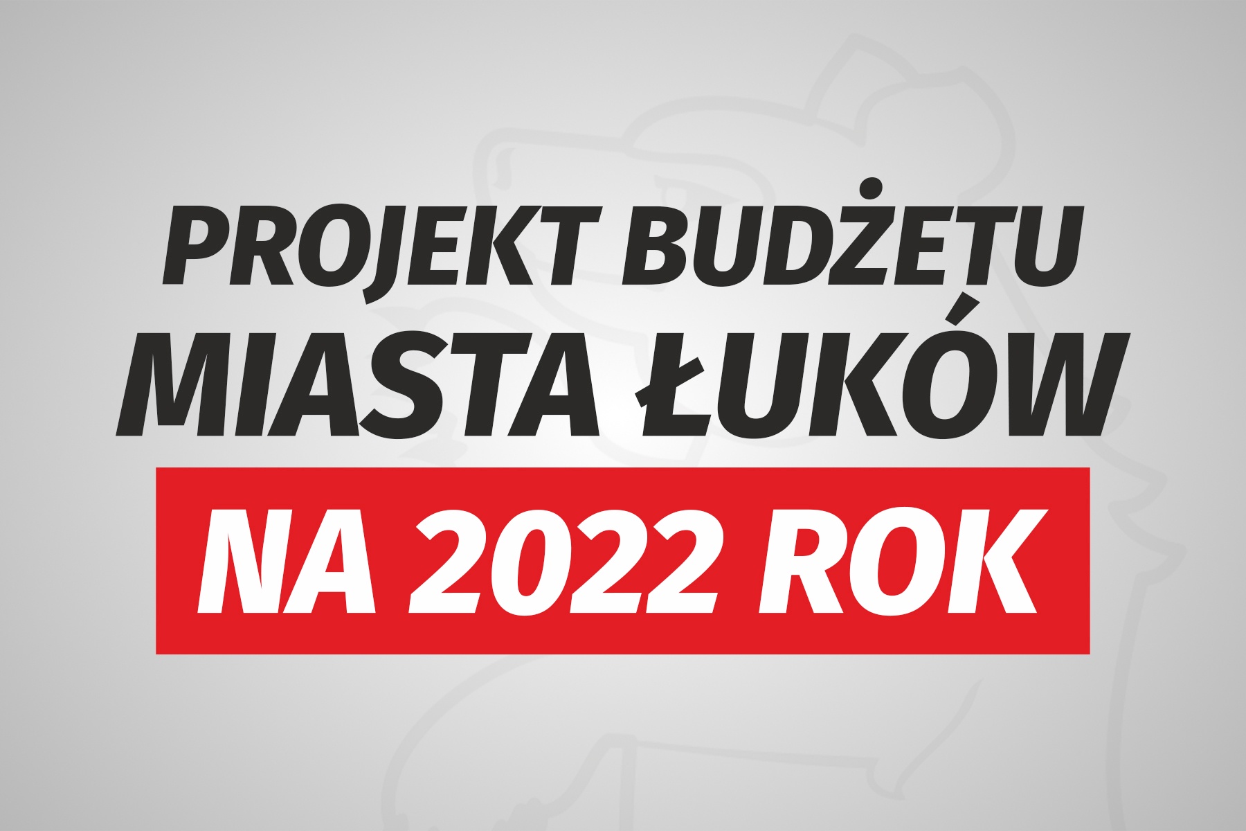 Budżet Miasta na 2022 rok - projekt uchwały