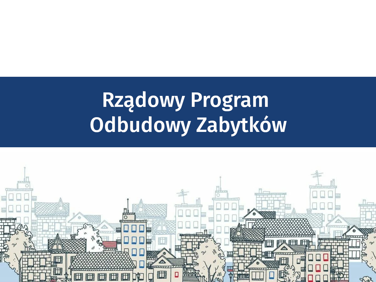 Rządowy Program Odbudowy Zabytków - mamy dofinansowanie