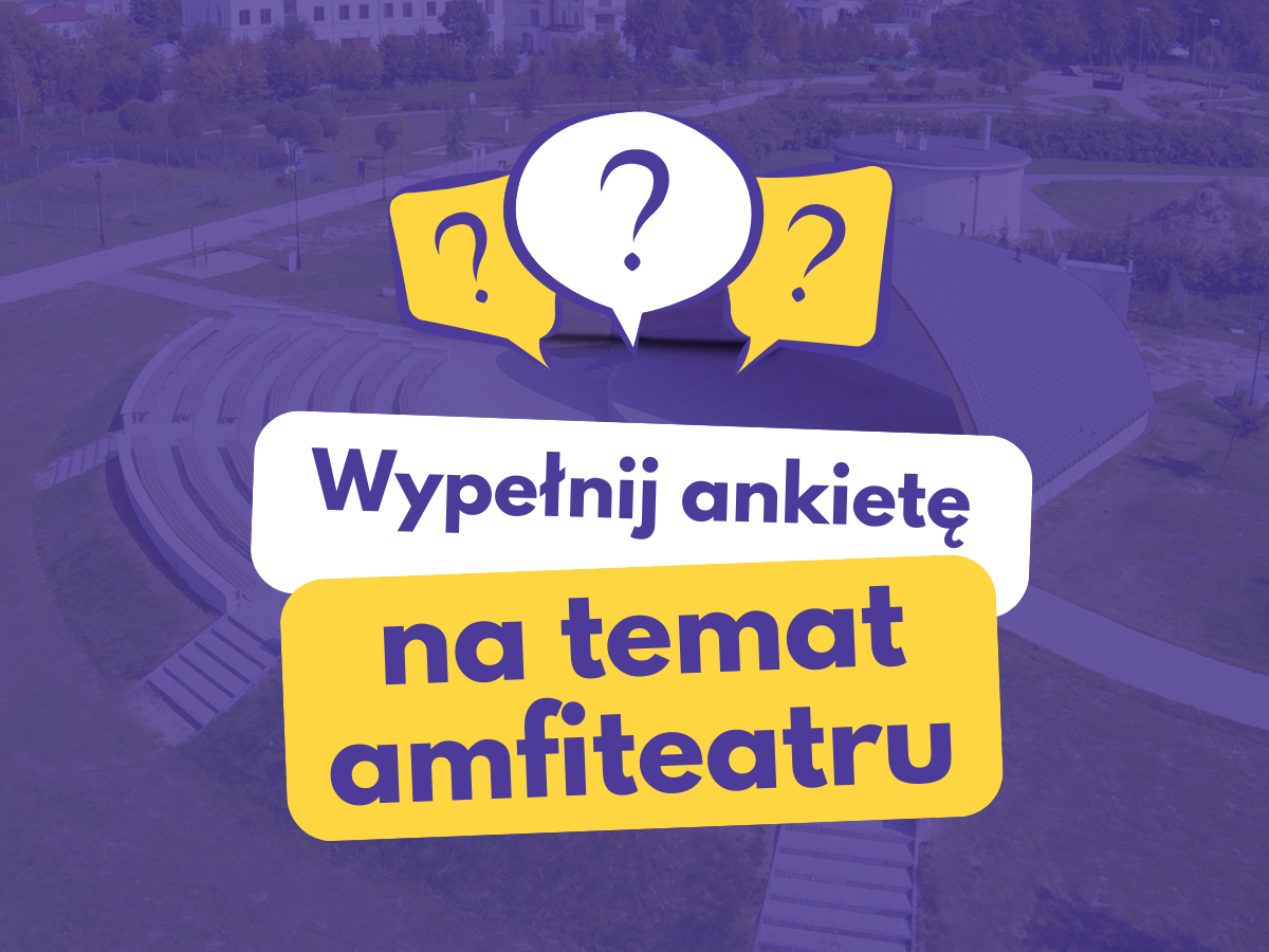 Co myślisz o amfiteatrze? Wypełnij ankietę!