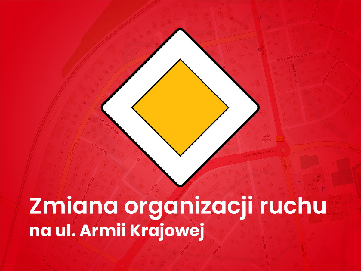 Zmiana organizacji ruchu na ul. Armii Krajowej