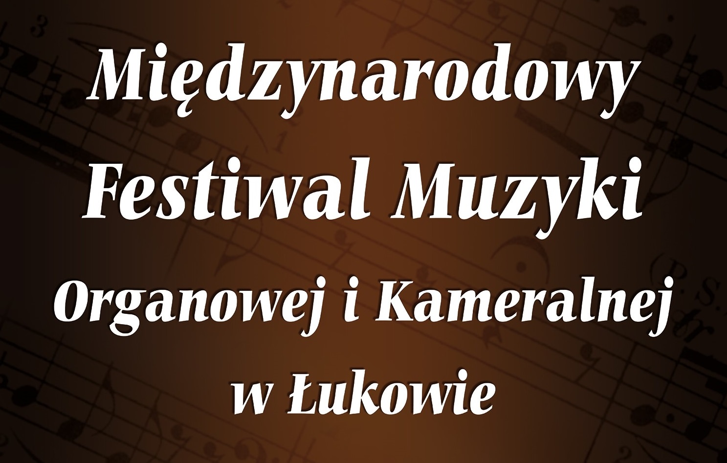 X Festiwal Muzyki Organowej i Kameralnej w Łukowie