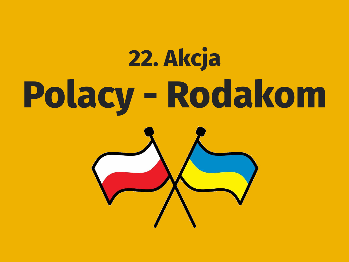 22. Akcja "Polacy - Rodakom"