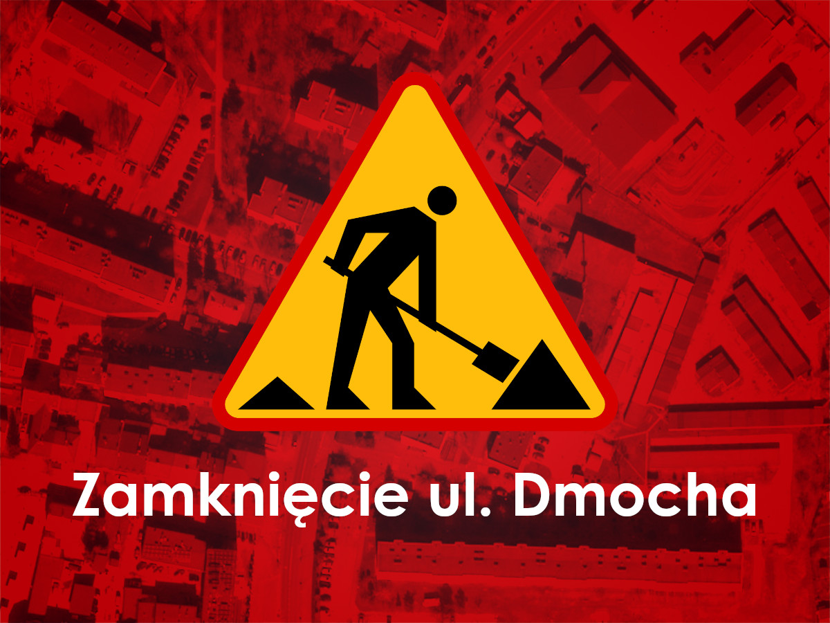 Zamknięcie ul. Dmocha