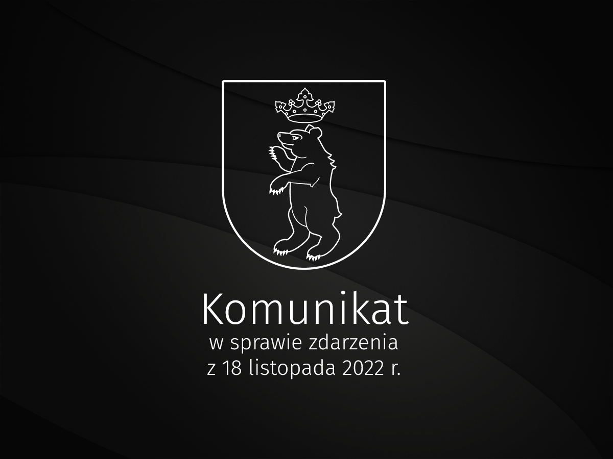 Komunikat w sprawie zdarzenia 18 listopada 2022 r.